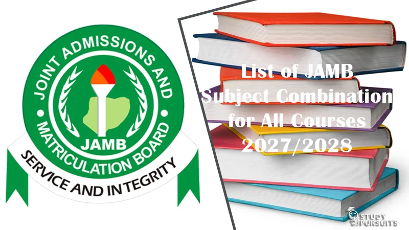 List of JAMB Subject Combination for All Courses 2027/2028